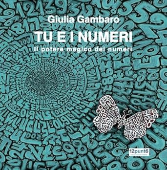 Tu e i Numeri, Il Potere Magico dei Numeri